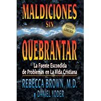 Los mejores  - Maldiciones Sin Quebrantar: La Fuente Escondida de Problemas En La Vida Cristiana (Spanish Language Edition- Unbroken…